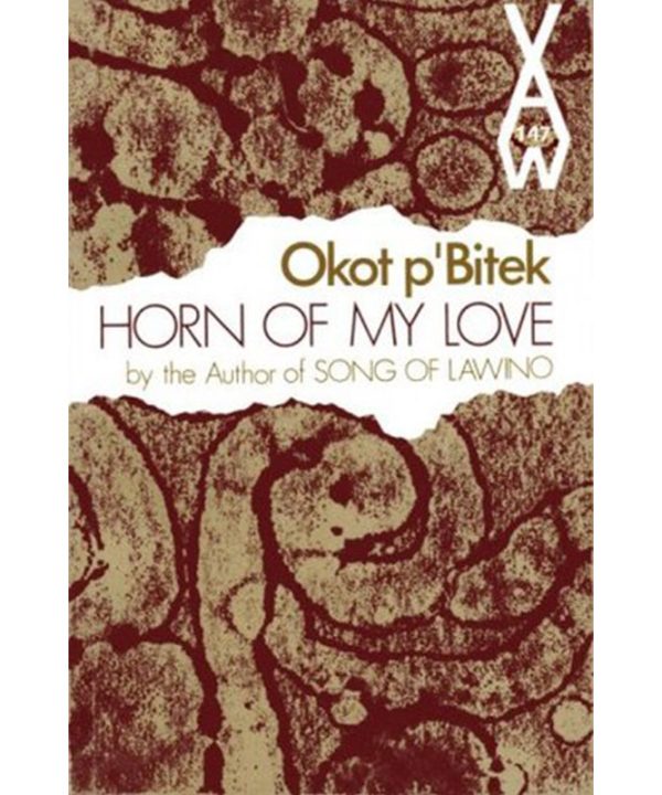 The Horn of My Love by Okot p'Bitek