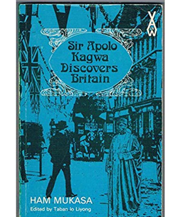 Sir Apolo Kagwa Discovers Britain by Ham Mukasa