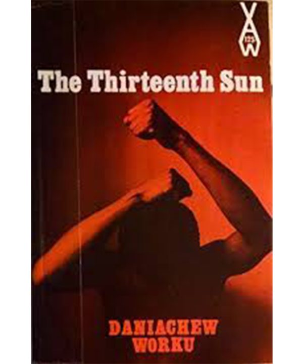 The Thirteenth Sun by Daniachew Worku