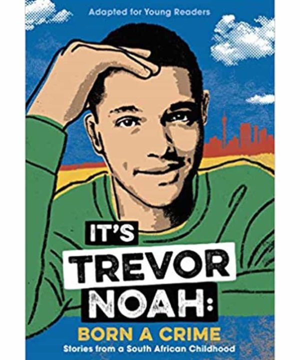 It's Trevor Noah: Born a Crime: Stories from a South African Childhood