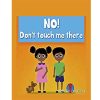 No! Don't Touch Me There