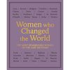 Women who changed the world: The most remarkable women of the Last 100 years