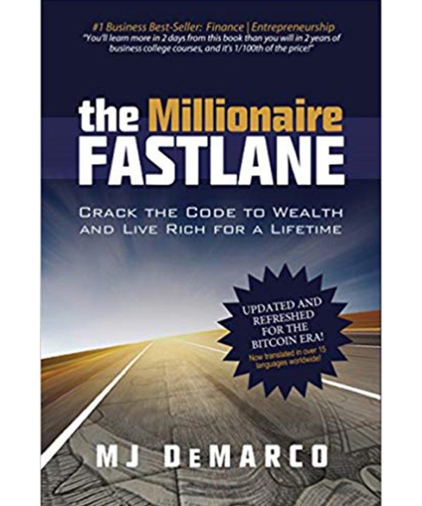 The Millionaire Fastlane: Crack the Code to Wealth and Live Rich for a Lifetime!