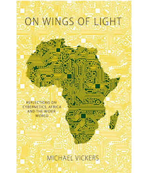 On Wings of Light: Reflections on Cybernetics, Africa & the Wider World