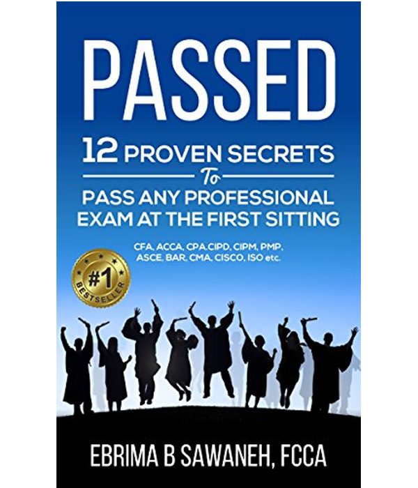 Passed: 12 proven secrets to pass any professional exam at the first sitting