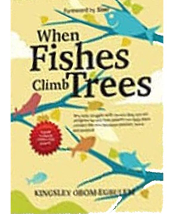 When Fishes climb trees