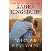 When We Were Young: A Novel (The Baxter Family) Hardcover