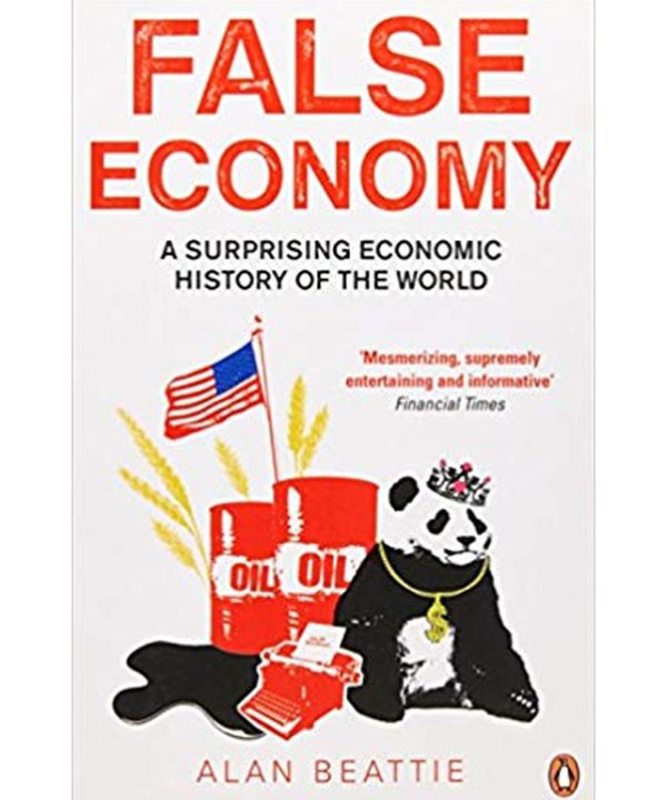 False Economy: A Surprising Economic History of the World