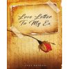 Love Letter to My Ex