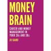 Money Brain: Career and Money Management in Your 20s & 30s