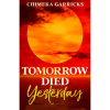 Tomorrow Died Yesterday