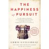 The Happiness of Pursuit: Finding the Quest That Will Bring Purpose to Your Life