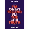 I'm Telling the Truth, but I'm Lying: Essays