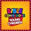 Bible Confessions For Young Children