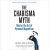 The Charisma Myth: Master the Art of Personal Magnetism