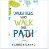 Daughters Who Walk This Path