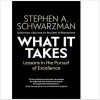 What It Takes: Lessons in the Pursuit of Excellence