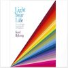 Light Your Life: The Art of using Light for Health and Happiness