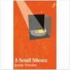 A Small Silence by Jumoke Verissimo