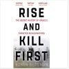 Rise and Kill First: The Secret History of Israel's Targeted Assassinations