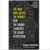 The Man Who Solved the Market: How Jim Simons Launched the Quant Revolution