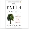 The Faith Instinct: How Religion Evolved and Why It Endures