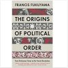 The Origins of Political Order: From Prehuman Times to the French Revolution