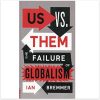 Us vs. Them: The Failure of Globalism
