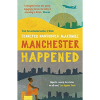 Manchester Happened (Paperback)