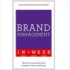 Brand Management In A Week: How To Be A Successful Brand Manager In Seven Simple Steps
