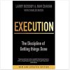 Execution: The Discipline of Getting Things Done