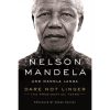 Nelson Mandela: Dare Not Linger