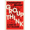 Groupthink: A Study in Self Delusion