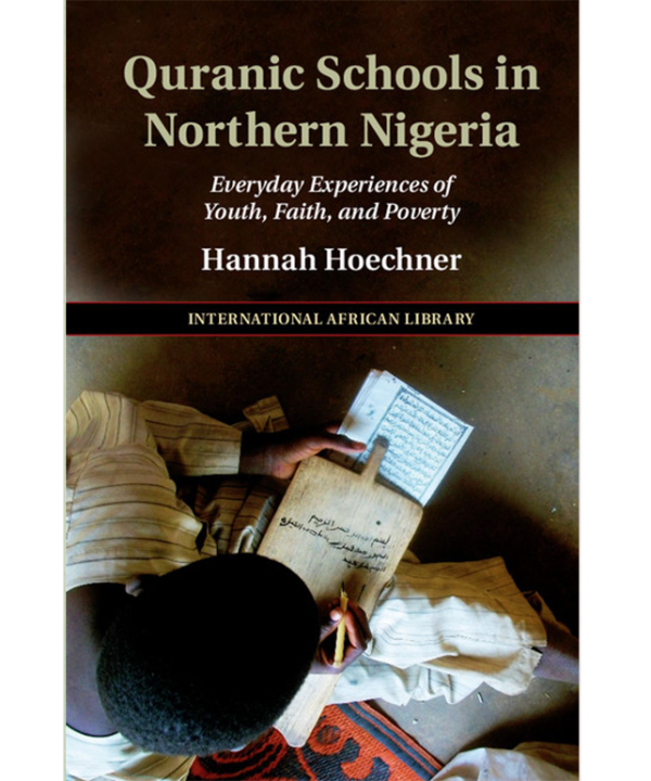 Quranic Schools in Northern Nigeria: Everyday Experiences of Youth, Faith, and Poverty