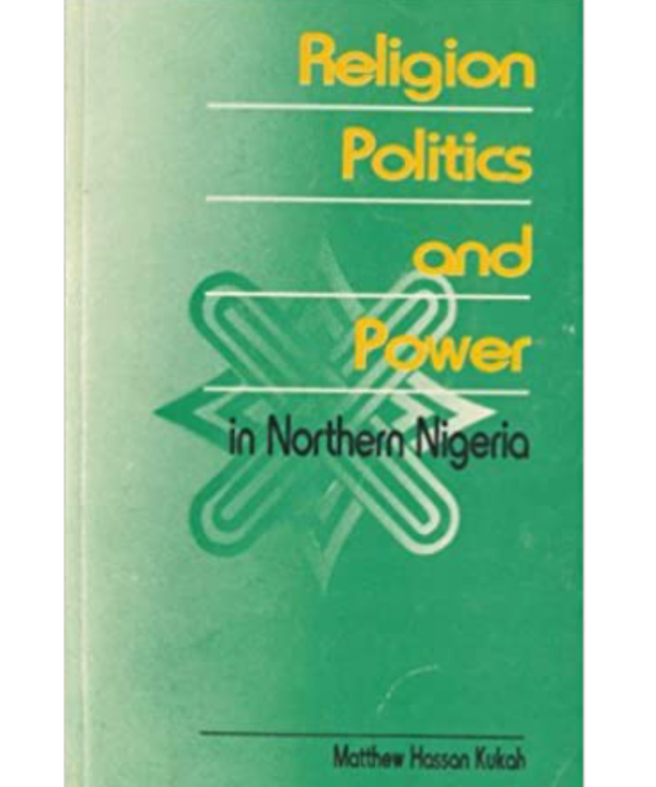 Religion, politics and power in Northern Nigeria