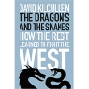 The Dragons and the Snakes: How the Rest Learned to Fight the West