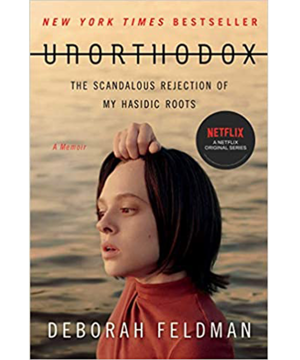 Unorthodox: The Scandalous Rejection of My Hasidic Roots