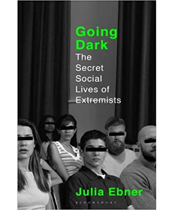 Going Dark: The Secret Social Lives of Extremists