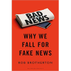 Bad News: Why We Fall for Fake News