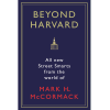 Beyond Harvard: All-new street smarts from the world of Mark H. McCormack