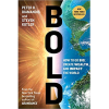 Bold: How to Go Big, Create Wealth, and Impact the World (Exponential Technology)