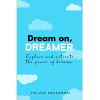 Dream on, Dreamer