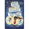 Fierce, Fearless and Free: Girls in myths and legends from around the world