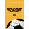 Road Map to a Successful Football Career: A Step by Step Guide