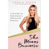 She Means Business: Turn Your Ideas into Reality and Become a Wildly Successful Entrepreneur