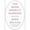 The Room Where It Happened: A White House Memoir