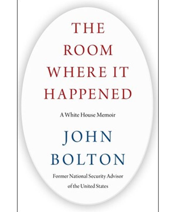 The Room Where It Happened: A White House Memoir