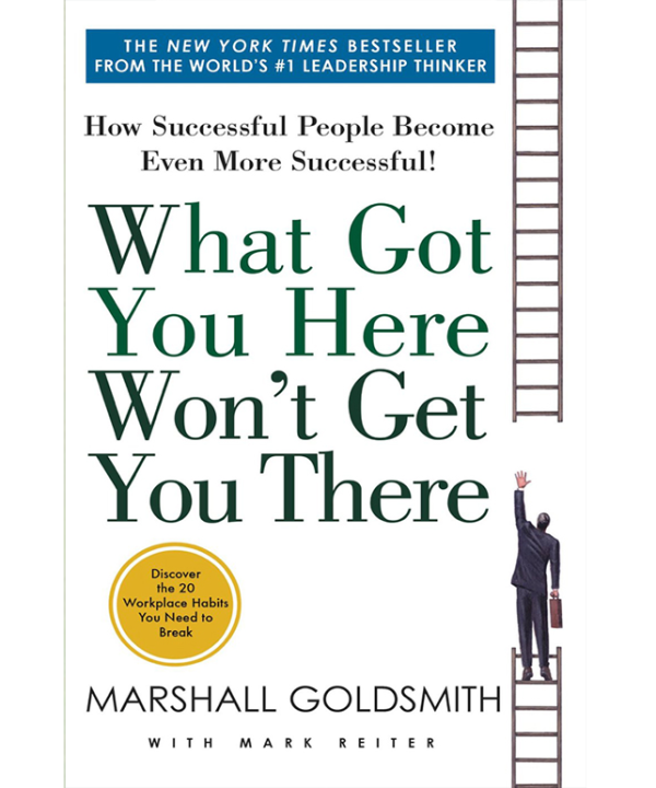 What Got You Here Won't Get You There: How successful people become even more successful