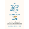 If You're In My Office, It's Already Too Late