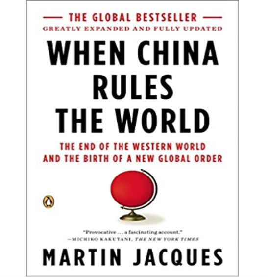 When China Rules the World: The End of the Western World and the Birth of a New Global Order Paperback